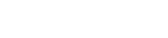 European Journal of Hospital Pharmacy